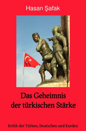 Das Geheimnis der türkischen Stärke von Şafak,  Hasan
