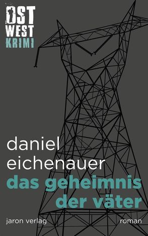 Das Geheimnis der Väter von Eichenauer,  Daniel