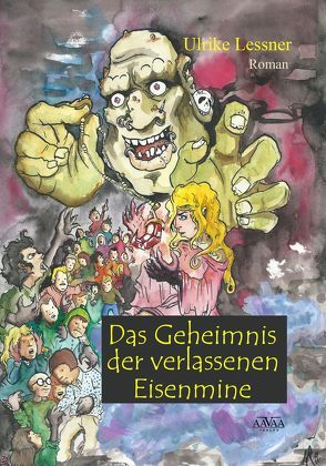 Das Geheimnis der verlassenen Eisenmine – Großdruck von Lessner,  Ulrike