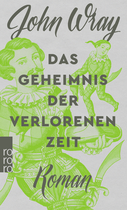 Das Geheimnis der verlorenen Zeit von Robben,  Bernhard, Wray,  John