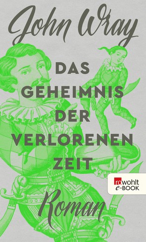 Das Geheimnis der verlorenen Zeit von Robben,  Bernhard, Wray,  John