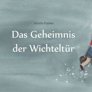 Das Geheimnis der Wichteltür