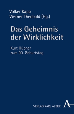 Das Geheimnis der Wirklichkeit von Kapp,  Volker, Theobald,  Werner