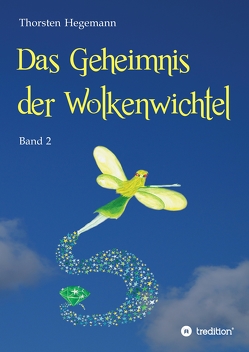 Das Geheimnis der Wolkenwichtel von Hegemann,  Thorsten