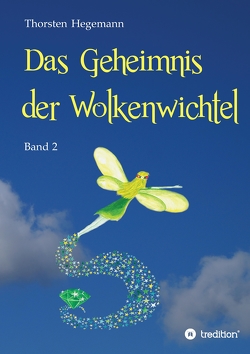 Das Geheimnis der Wolkenwichtel von Hegemann,  Thorsten