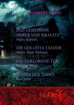 Das Geheimnis derer von Kralitz und andere Horrorgeschichten von Ernst,  Paul, Kuttner,  Henry, Meine,  Thomas M., Quick,  Dorothy, Wellman,  Manly Wade