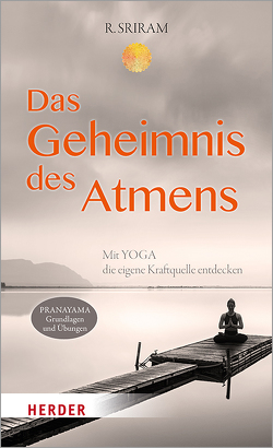 Das Geheimnis des Atmens von Sriram,  R.