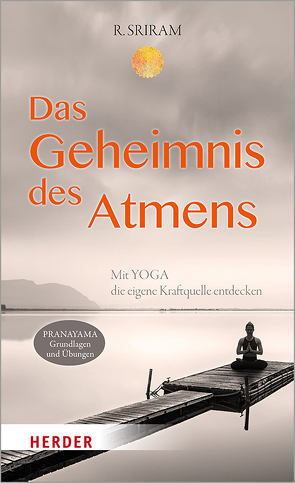 Das Geheimnis des Atmens von Sriram,  R.