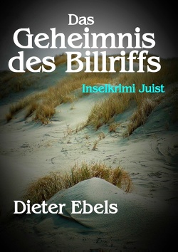 Das Geheimnis des Billriffs von Ebels,  Dieter