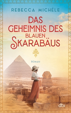 Das Geheimnis des blauen Skarabäus von Michéle,  Rebecca