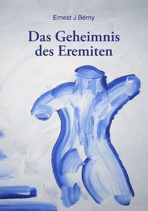 Das Geheimnis des Eremiten von Bérny,  Ernest J