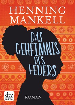 Das Geheimnis des Feuers von Kutsch,  Angelika, Mankell,  Henning