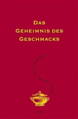 Das Geheimnis des Geschmacks von Brock,  Bazon, Hauer,  Thomas, Sichtermann,  Barbara, Teuteberg,  Hans J