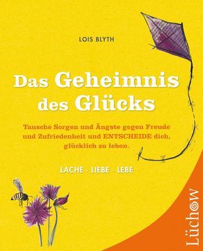 Das Geheimnis des Glücks von Blyth,  Lois