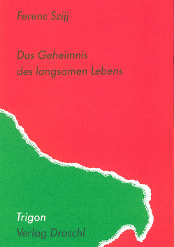 Das Geheimnis des langsamen Lebens von Seidler,  Andrea, Szijj,  Ferenc