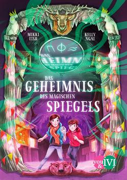 Das Geheimnis des magischen Spiegels von Latsch,  Oliver, Lish,  Mikki, Ngai,  Kelly