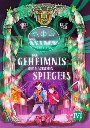 Das Geheimnis des magischen Spiegels von Latsch,  Oliver, Lish,  Mikki, Ngai,  Kelly