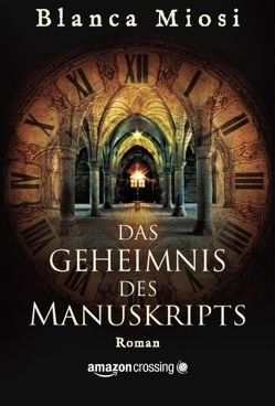 Das Geheimnis des Manuskripts von Dorsen,  Johanna M., Miosi,  Blanca