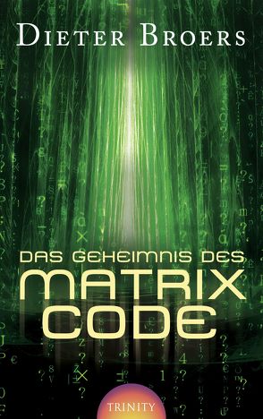 Das Geheimnis des Matrix Code von Broers,  Dieter