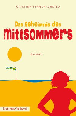 Das Geheimnis des Mittsommers von Stanca-Mustea,  Cristina