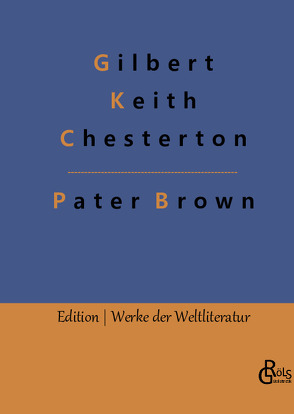 Das Geheimnis des Paters Brown von Chesterton,  Gilbert Keith, Gröls-Verlag,  Redaktion