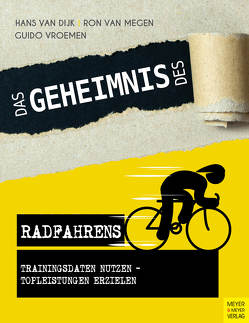 Das Geheimnis des Radfahrens von Dijk,  Hans van, Megen,  Ron van, Vroemen,  Guido