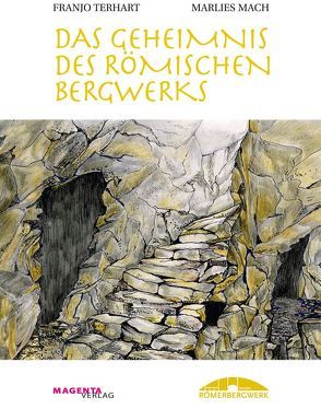 Das Geheimnis des römischen Bergwerks