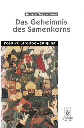 Das Geheimnis des Samenkorns von Peseschkian,  Nossrat