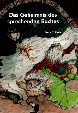 Das Geheimnis des sprechenden Buches von Grafenstein,  Charlotte, Koin,  Vera C.