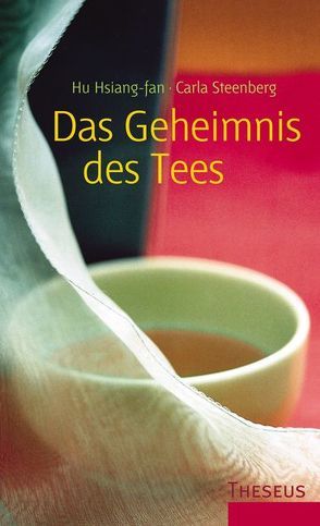 Das Geheimnis des Tees von Hsiang-fan,  Hu, Steenberg,  Carla