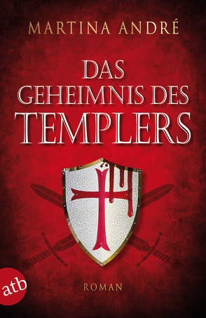 Das Geheimnis des Templers von André,  Martina