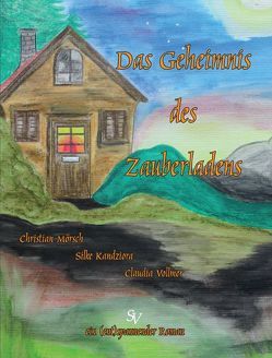 Das Geheimnis des Zauberladens von Kandziora,  Silke, Mörsch,  Christian, Vollmer,  Claudia