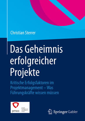 Das Geheimnis erfolgreicher Projekte von Sterrer,  Christian