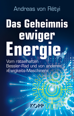 Das Geheimnis ewiger Energie von Rétyi,  Andreas von