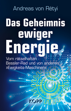 Das Geheimnis ewiger Energie von Rétyi,  Andreas von