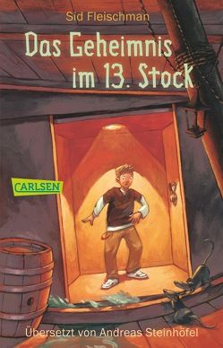 Das Geheimnis im 13. Stock von Fleischman,  Sid, Steinhöfel,  Andreas