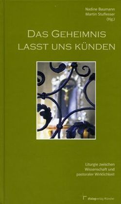 Das Geheimnis lasst uns künden von Baumann,  Nadine, Stuflesser,  Martin