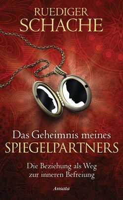 Das Geheimnis meines Spiegelpartners von Schache,  Ruediger