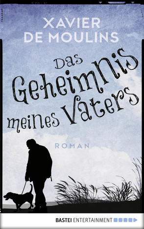 Das Geheimnis meines Vaters von Moulins,  Xavier de, Werner-Richter,  Ulrike