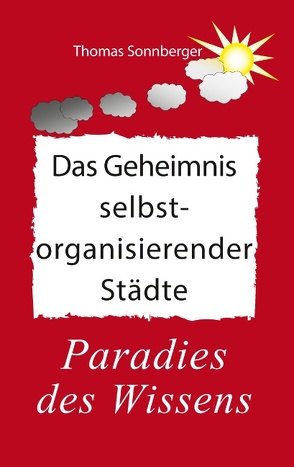 Das Geheimnis selbstorganisierender Städte von Sonnberger,  Thomas