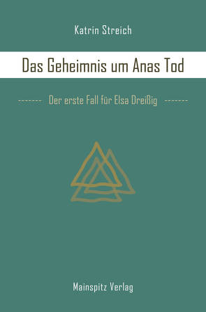 Das Geheimnis um Anas Tod von Streich,  Katrin