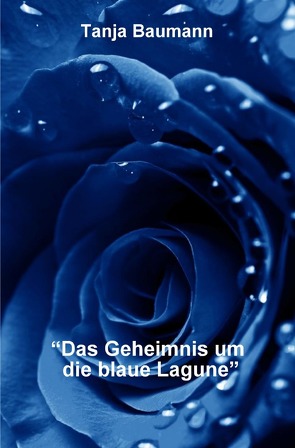 „Das Geheimnis um die blaue Lagune“ von Baumann,  Tanja