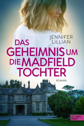 Das Geheimnis um die Madfield Tochter von Lillian,  Jennifer