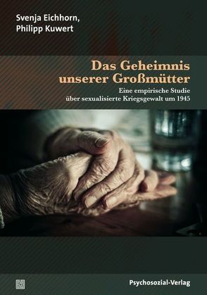 Das Geheimnis unserer Großmütter von Eichhorn,  Svenja, Hauser,  Monika, Kuwert,  Philipp