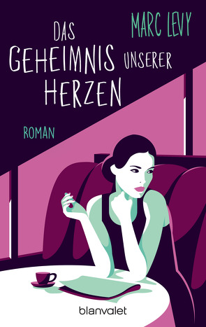 Das Geheimnis unserer Herzen von Hagedorn,  Eliane, Levy,  Marc, Runge,  Bettina