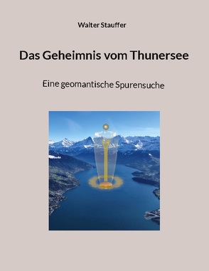 Das Geheimnis vom Thunersee von Stauffer,  Walter