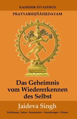 Das Geheimnis vom Wiedererkennen des Selbst von Schindler,  Gabriele, Singh,  Jaideva