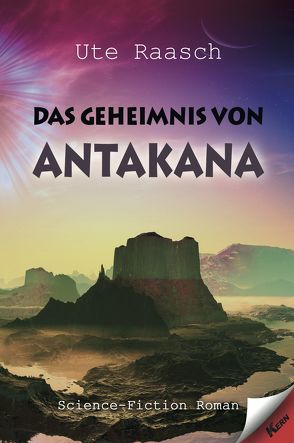 Das Geheimnis von Antakana von Raasch,  Ute