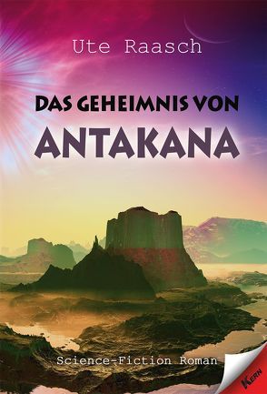 Das Geheimnis von Antakana von Raasch,  Ute