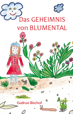 Das Geheimnis von Blumental von Bischof,  Gudrun